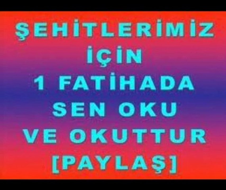 Şehitlerimiz İçin 1 Fatiha'da Sen Oku ve Okuttur