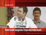 Rahul Gandhi inaugurates Corporation Bank branch in Amethi