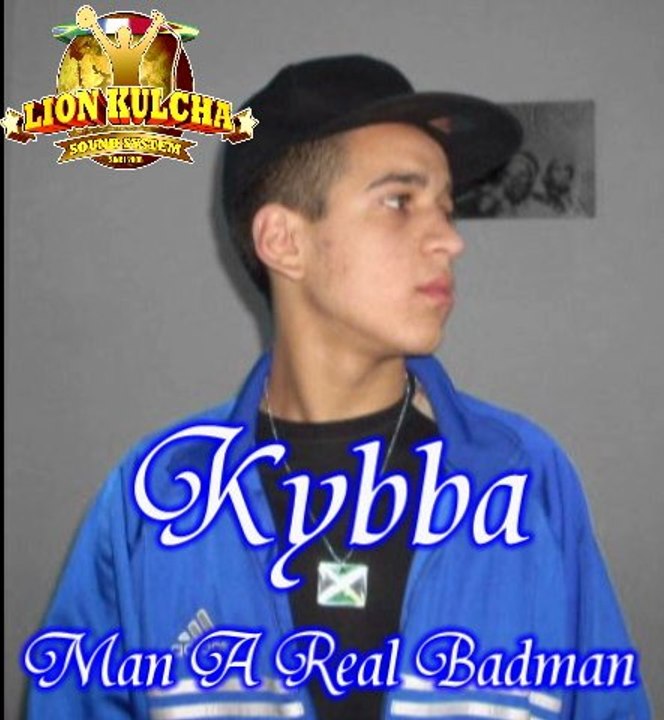 Kybba - Man A Real Badman  Dubplate ( Lion Kulcha Sound )