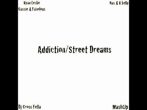 Ryan Leslie vs Nas: Addiction/Street Dreams (Dj Cross Fella Mashup)