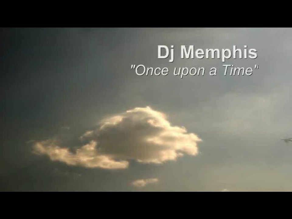 Dj Memphis - Once Upon A Time