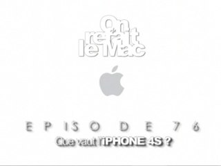 On refait le Mac e 76 – Que vaut l’iPhone 4S ?