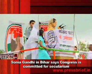 Sonia Gandhi in Bihar says Congress is committed for secularism