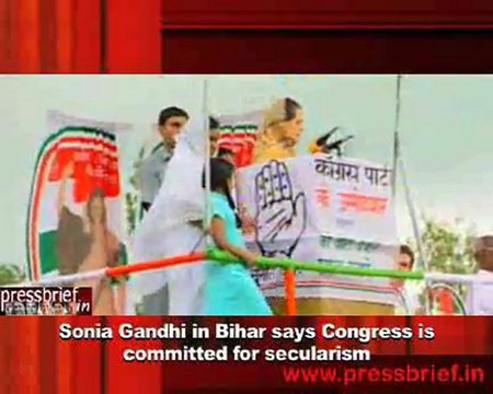 Sonia Gandhi in Bihar says Congress is committed for secularism