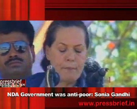 NDA Government was anti-poor- Sonia Gandhi