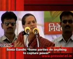 Sonia Gandhi “Some parties do anything to capture power”