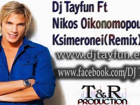 Dj Tayfun Ft.Nikos Oikonomopoulos - Ksimeronei(Remix) djtayfun.eu
