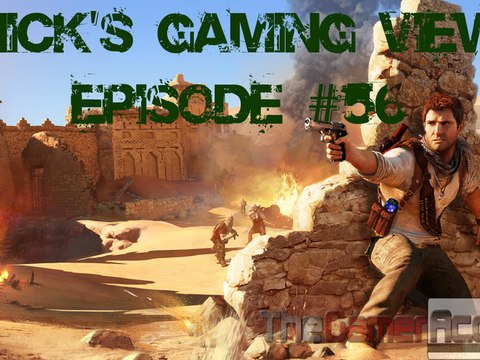 Uncharted Defines PS3, Nathan Drake to Withstand PS4? – Nick’s Gaming View Episode #56