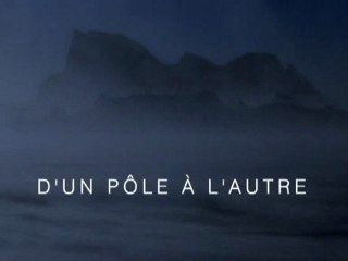 Planète Terre (Ep.N°1) -D'un pôle a l'autre