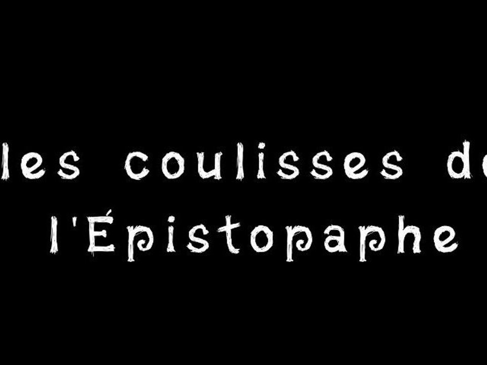 Les coulisses de l'Épistopaphe