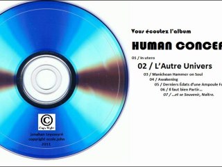 Human Conception - 02 l'Autre Univers - ecole.john