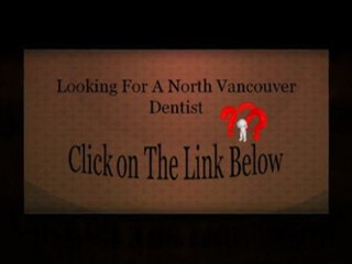 Looking For A Super Norh Vancouver Dentist?