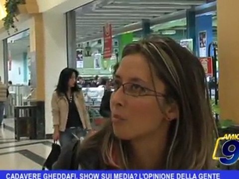 Cadavere Gheddafi, show sui media? L'opinione della gente