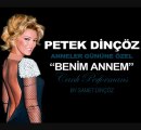 Petek Dinçöz - Benim Annem (Anneler Gününe Özel)