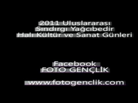 2011 SINDIRGI YAĞCIBEDİR HALI KÜLTÜR VE SANAT GÜNLERİ