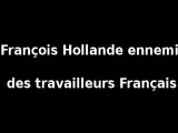 François Hollande ennemi des travailleurs Français