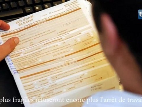 Les plus fragiles refuseront encore plus l'arrêt de travail