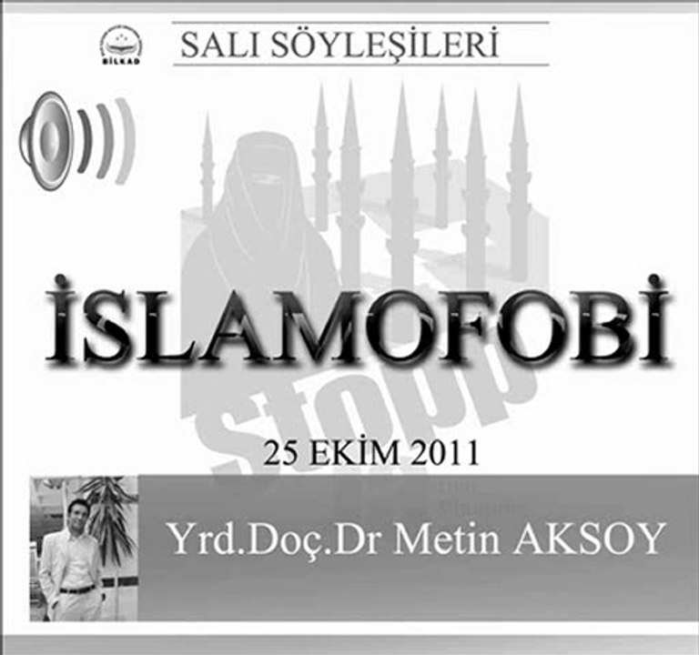 Bilkad Salı Söyleşileri: Yrd. Doç. Dr. Metin Aksoy - İslamofobi [25 Ekim 2011]