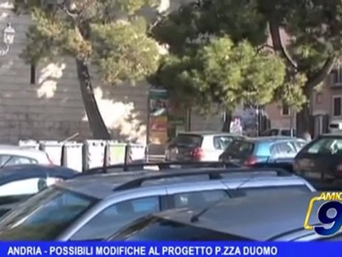 Andria | Possibili modifiche al progetto Piazza Duomo
