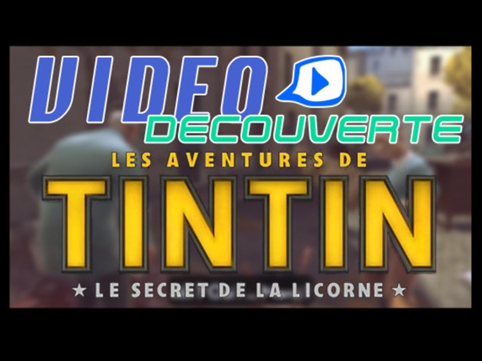 Vidéo découverte - PC - Les Aventures de Tintin : Le Secret de la Licorne