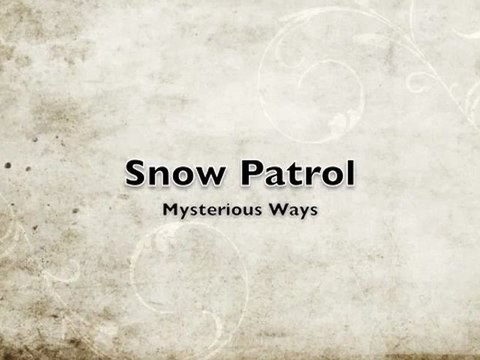 Snow Patrol - Mysterious Ways (U2 Cover)