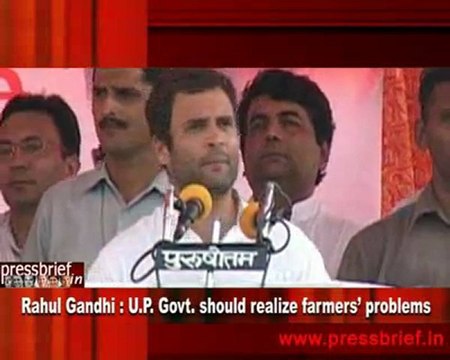 Rahul Gandhi U.P. Govt. should realize farmers’ problems