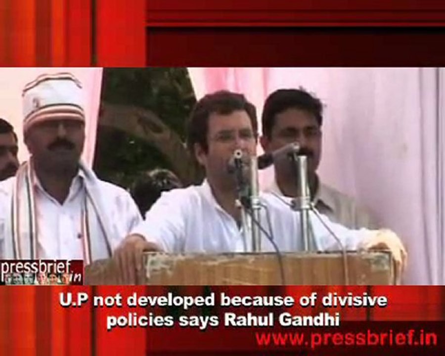 U.P not developed because of divisive policies says Rahul Gandhi
