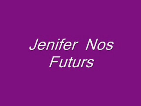 Jenifer Nos Futurs