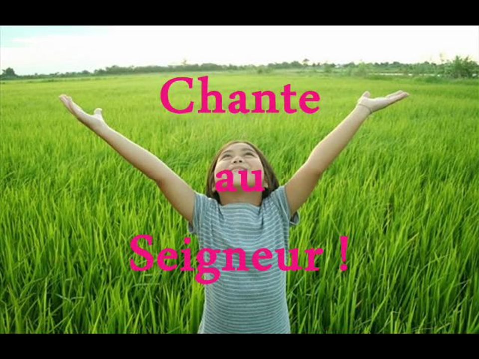 Chante au Seigneur !