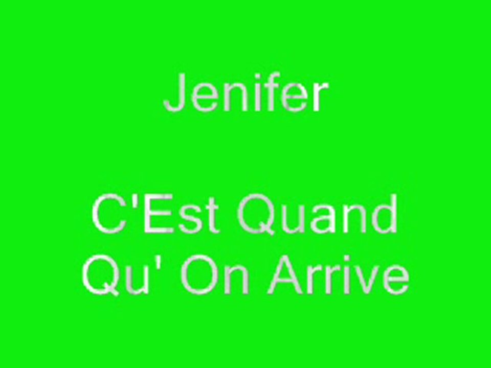 Jenifer C'Est Quand Qu'On Arrive