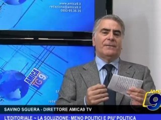 L'Editoriale | La soluzione: meno politici e più politica