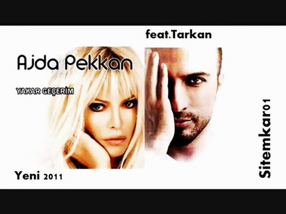 AJDA PEKKAN FT TARKAN YAKAR GEÇERİM