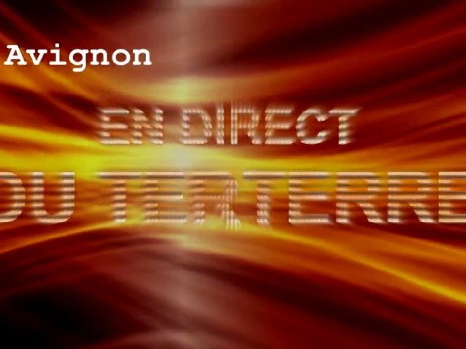 En direct du Terterre - Avignon et Carpentras