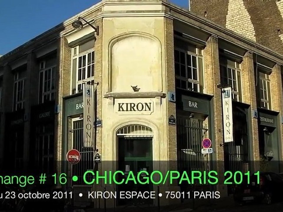 Échange CHICAGO / PARIS, Kiron-Espace, le 23 octobre 2011