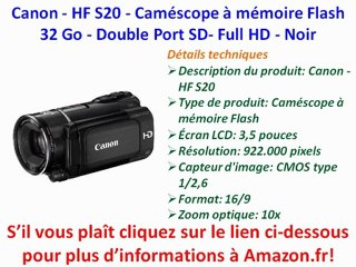 Canon - HF S20 - Caméscope à mémoire Flash 32 Go - Double Port SD- Full HD - Noir