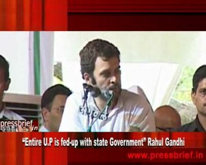 “Entire U.P is fed-up with state Government” Rahul Gandhi