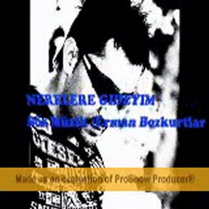 ERMAN BOZKURTLAR "NERELERE GİDEYİM" İÇMEDEN DİNLEME ENFES SLOW