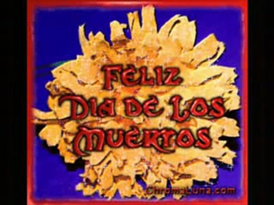 EL Dia De Los Muertos The Day of the Dead