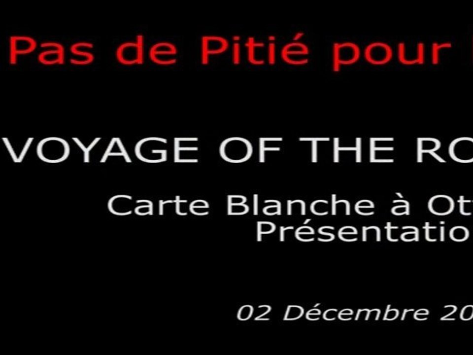 2010-12-02 - Pas de Pitié pour les Navets - Voyage of The Rock Aliens - Carte Blanche à Otto Rivers - Présentation