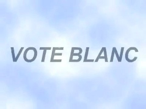 Vote Blanc 1 / Annulation des Élections ?