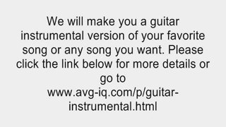 We will make you a guitar instrumental of your favorite ...