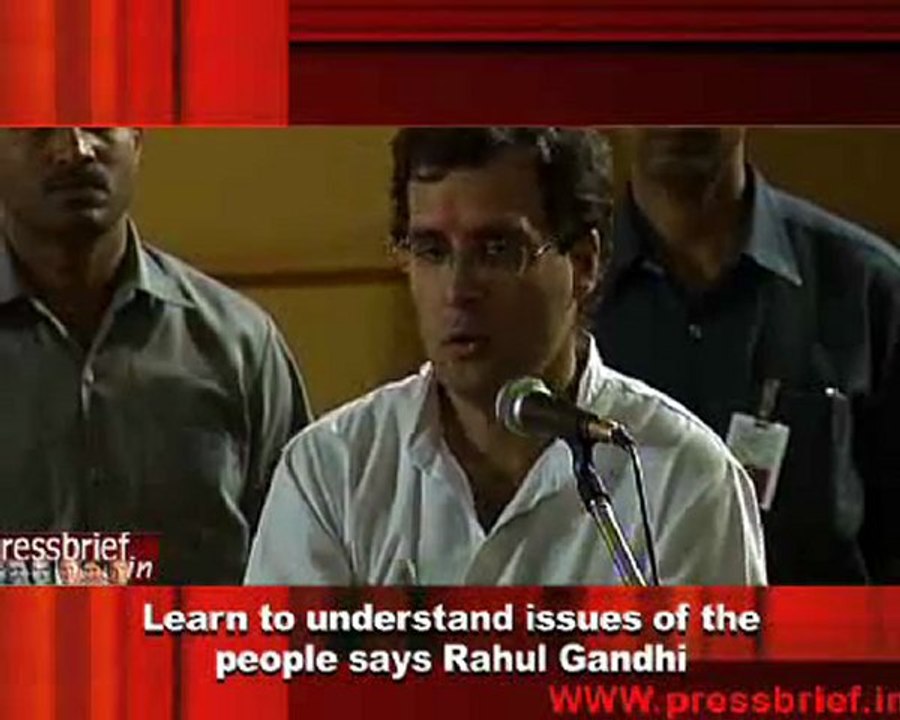 Learn to understand issues of the people says Rahul Gandhi