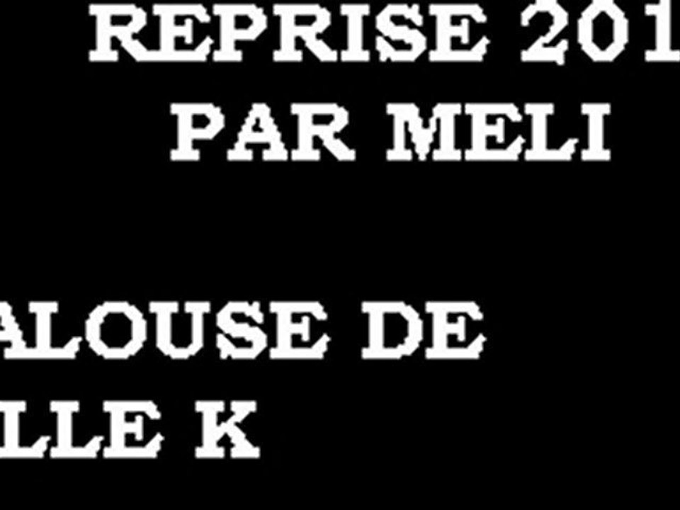 JALOUSE MLLE K PAR MELI