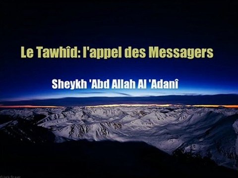 Sujets de méditations inspirés par le Coran ! Sheykh 'Abd Allah Al 'Adanî (Qu'Allah le préserve)