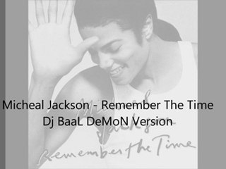 Micheal Jackson - Remember The Time (Dj BaaL DeMoN) Version 2011