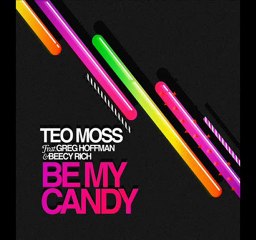 Скачать видео: Teo Moss feat. Greg Hoffman & Beecy Rich - Be My Candy (Ian Osborn, Nicolas Francoual & Jeremy Reyes Remix)