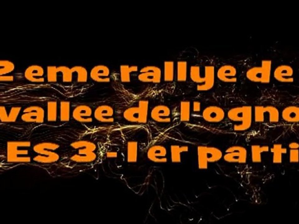 2 eme rallye de la vallee de l'ognon ES 3 1er partie