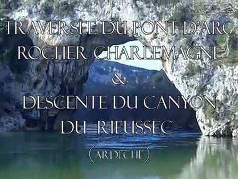 Geocaching extrême : Rocher Charlemagne (Pont d'Arc), Canyon du Rieussec