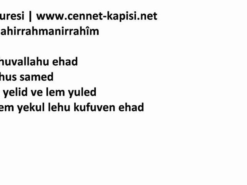 Namaz Sureleri - Ihlas Suresi - Latince Okunusu ve HD Ses Kalitesi - www.cennet-kapisi.net