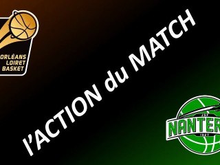 L'action du match - Orléans/Nanterre - Nanterre au buzzer : 77-75